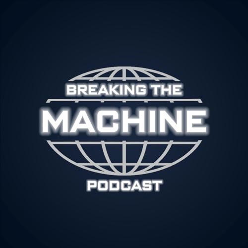 Breaking The Machine Ep. 96 "It Ain't For You To Understand" ft Fit Gods