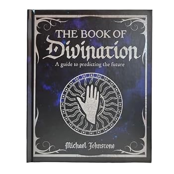The Book of Divination: A Guide to Predicting the Future