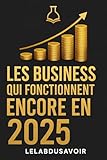  Les business qui fonctionnent encore en 2025