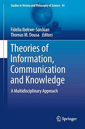 Theories of Information, Communication and Knowledge: A Multidisciplinary Approach: 34 2014th Edition book cover