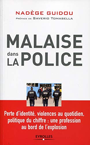 Télécharger Malaise dans la police. Perte d'identité, violences au quotidien, politique du chiffre : une profes Gratuit