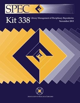 SPEC Kit 338: Library Management of Disciplinary Repositories