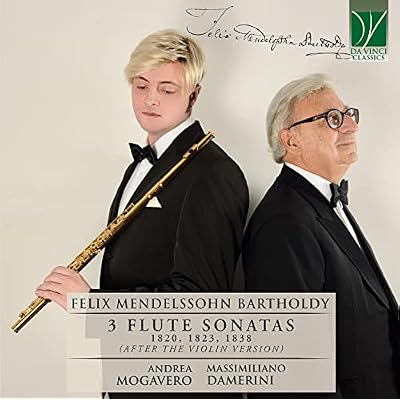 Mendelssohn: 3 Flute Sonatas 1820, 1823, 1838