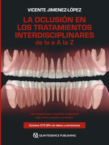 La Oclusión en los Tratamientos Interdisciplinares: de la A a la Z