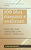 100 libri riassunti e analizzati - I migliori libri thriller /...