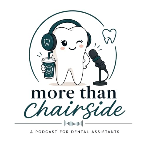 More than Chairside: A Podcast for Dental Assistant cover art