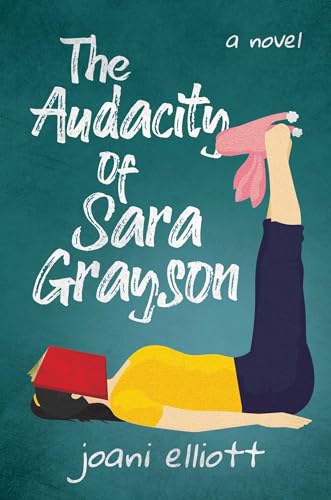 The Audacity of Sara Grayson: A Novel