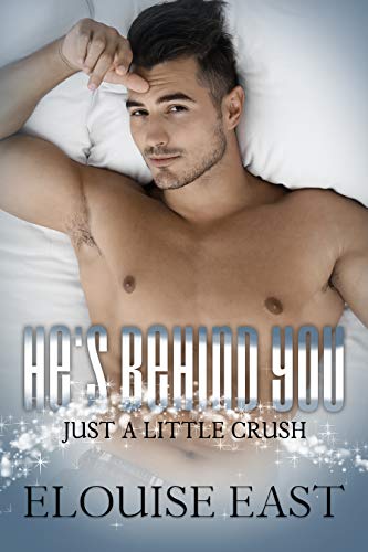 He's Behind You (Just A Little Crush Book 2)