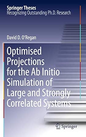 Optimised Projections for the Ab Initio Simulation of Large and Strongly Correlated Systems 2012th Edition book cover