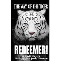 Redeemer: The Way of the Tiger 7