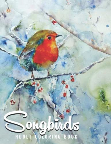 Songbirds Coloring Book: An Adult Coloring Book Featuring Beautiful Songbirds, Exquisite Flowers and Relaxing Nature Scenes (Bird Coloring Books) image 2