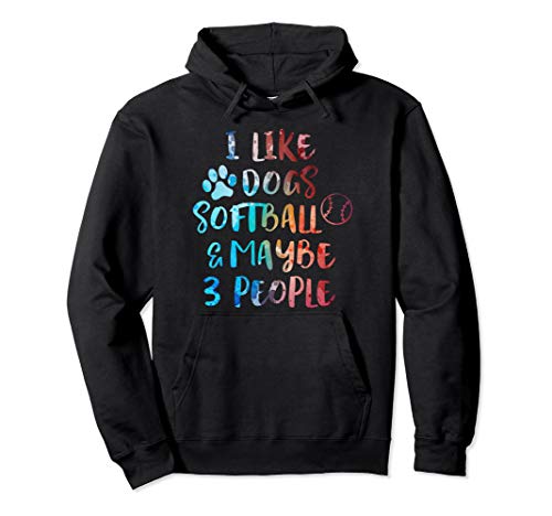 I LIKE DOGS SOFTBALL & MAYBE 3 PEOPLE Funny Dog Mom Quote Pullover Hoodie