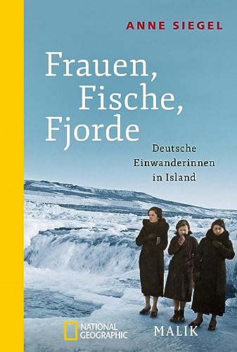 Frauen, Fische, Fjorde: Deutsche Einwanderinnen in Island