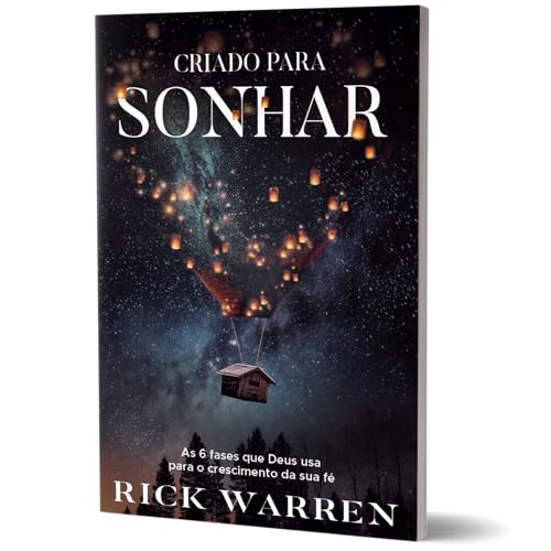 Criado para sonhar – do mesmo autor de Uma vida com propósitos: As 6 fases que Deus usa para o cresc