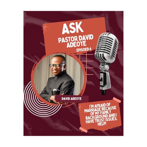 ASK PASTOR DAVID ADEOYE EPISODE 4