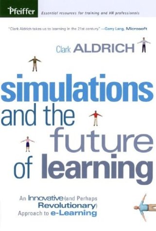 Buy Simulations and the Future of Learning: An Innovative (and Perhaps Revolutionary) Approach to E-Learning — BookShops.in