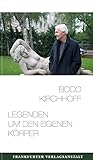 Legenden um den eigenen Körper: Essays - Bodo Kirchhoff 