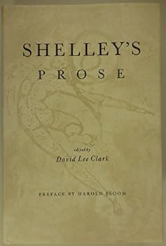 Shelley's Prose; or, The Trumpet of a Prophecy