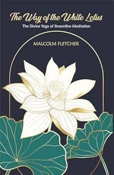 The Way of the White Lotus Divine Yoga of Steamline Meditation