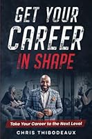 Get Your Career in Shape: Take Your Career to the Next Level B09TMZ316C Book Cover