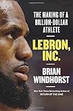 Image de LeBron, Inc.: The Making of a Billion-Dollar Athlete 