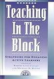 Teaching in the Block, Strategies for Engaging Active Learners