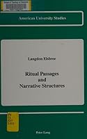Ritual Passages and Narrative Structures (American University Studies Series III, Comparative Literature) 0820413356 Book Cover