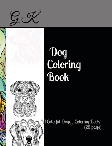 A Dog Coloring Book: "A Colorful Doggy Coloring Book" (25 Pages)