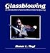 Glassblowing: An Introduction to Solid and Blown Glass Sculpturing