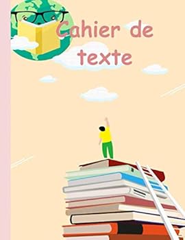 Cahier de Texte : Cahier de Devoir Pour ?tudiant. Bloc Dat? Notes ?cole Hebdomadaire , Planificateur Travail ? la Maison Organisez, Suivez, V?rifiez ... Coll?ge Lyc?e Primaire (French Edition).