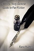 A Very, Very, General Guide To Fan Fiction 1980685592 Book Cover