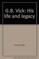 G.B. Vick: His life and legacy 1884764096 Book Cover