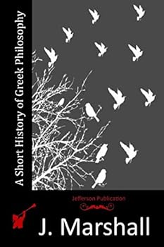 A Short History of Greek Philosophy / by John Marshall