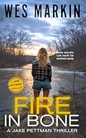 Fire in Bone: A Jake Pettman Thriller B0979P7NKR Book Cover