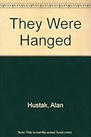 They Were Hanged 1550280163 Book Cover