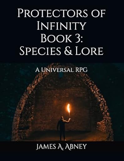 Protectors of Infinity Book 3: Species & Lore: A Universal RPG | Ya disponible en tu tienda friki favorita! En mundofriki.es!