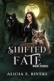 Shifted Fate: Book Three (Broken Luna Series 3)