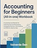 Accounting For Beginners (All-in-One) Workbook: A Practical Workbook for Learning Accounting Basics, Managing Finances, and Building Confidence Step by Step.