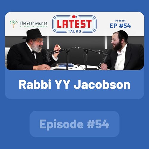 Latest Talks Podcast - Ep #54 | Guest: Rabbi YY Jacobson Podcast Por  arte de portada