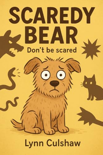 Scaredy Bear: Don't be scared