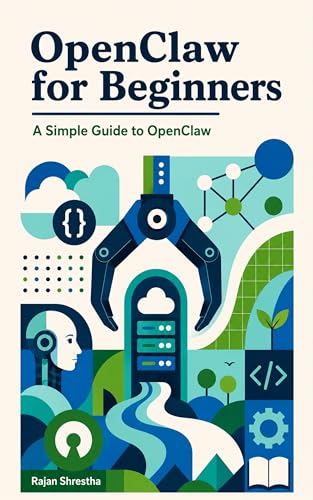 OpenClaw for Beginners: A Simple Guide to OpenClaw