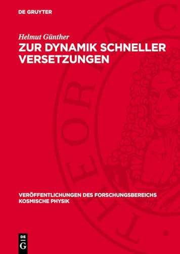 Zur Dynamik schneller Versetzungen (Veröffentlichungen des Forschungsbereichs Kosmische Physik) (German Edition)