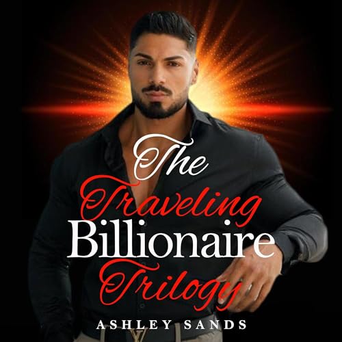 Enjoy The Traveling Billionaire's Trilogy from Ashley Sands episode artwork