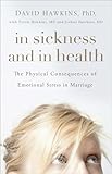 In Sickness and in Health: The Physical Consequences of Emotional Stress in Marriage