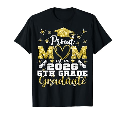 Proud Mom of 5th Grade Graduate 2026 Elementary Graduation T-Shirt