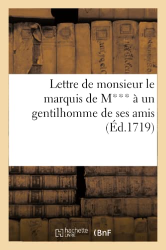 Lettre de monsieur le marquis de M*** a un gentilhomme de ses amis: : contenant la critique des critiques de l'Oedipe de M. de Voltaire (Litterature) (French Edition)