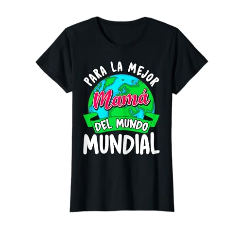 Mujer Regalo Original Para Madre La Mejor Mamá Del Mundo Camiseta