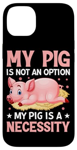 My Pig Is Not An Option My Pig Is A Needity �X�}�z�P�[�X iPhone 14 Plus �p