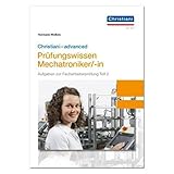 christianischule lüneburg  Christiani-advanced Prüfungswissen Mechatroniker/-in: Aufgaben zur Facharbeiterprüfung Teil 2 Mechatronik