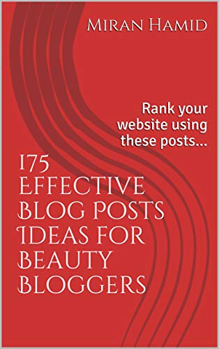 175 Effective Blog Posts Ideas for Beauty Bloggers: Rank your web...